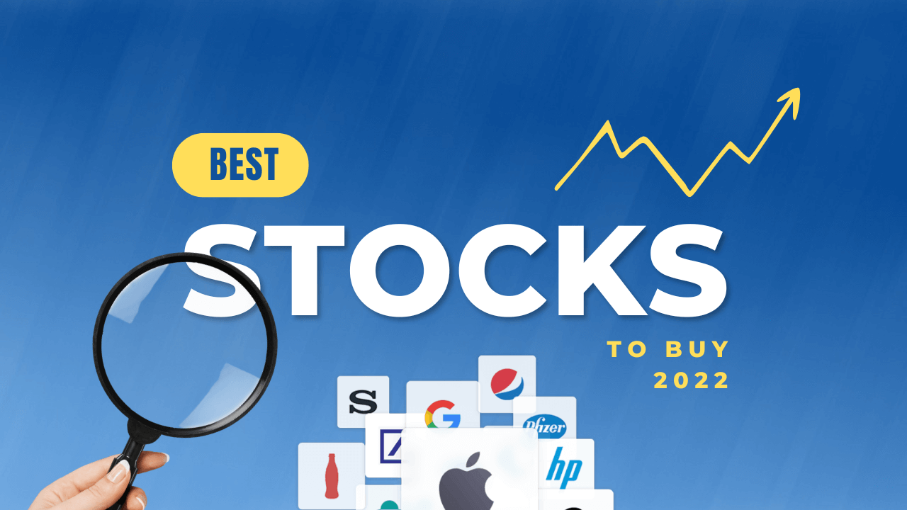 Best Stocks to Buy 2022